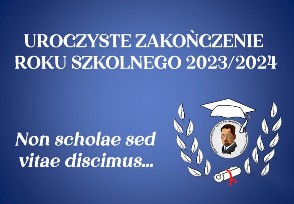 Uroczyste zakończenie roku szkolnego 2023/2024 w Zespole Szkół Ponadpodstawowych nr 3 im Władysława Stanisława Reymonta w Łowiczu