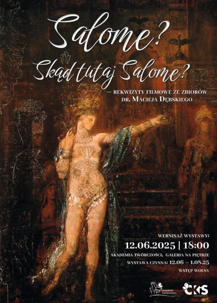 Plakat - wystawa „Salome? Skąd tutaj Salome? – rekwizyty filmowe ze zbiorów Macieja Dębskiego”